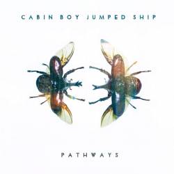 Cabin Boy Jumped Ship : Pathways